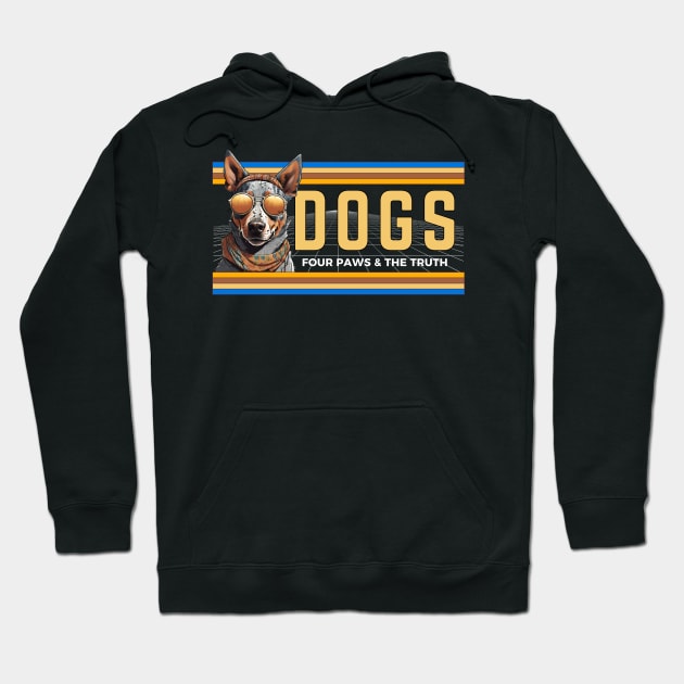 Dogs Four Paws And The Truth Hoodie by Kenny The Bartender's Tee Emporium